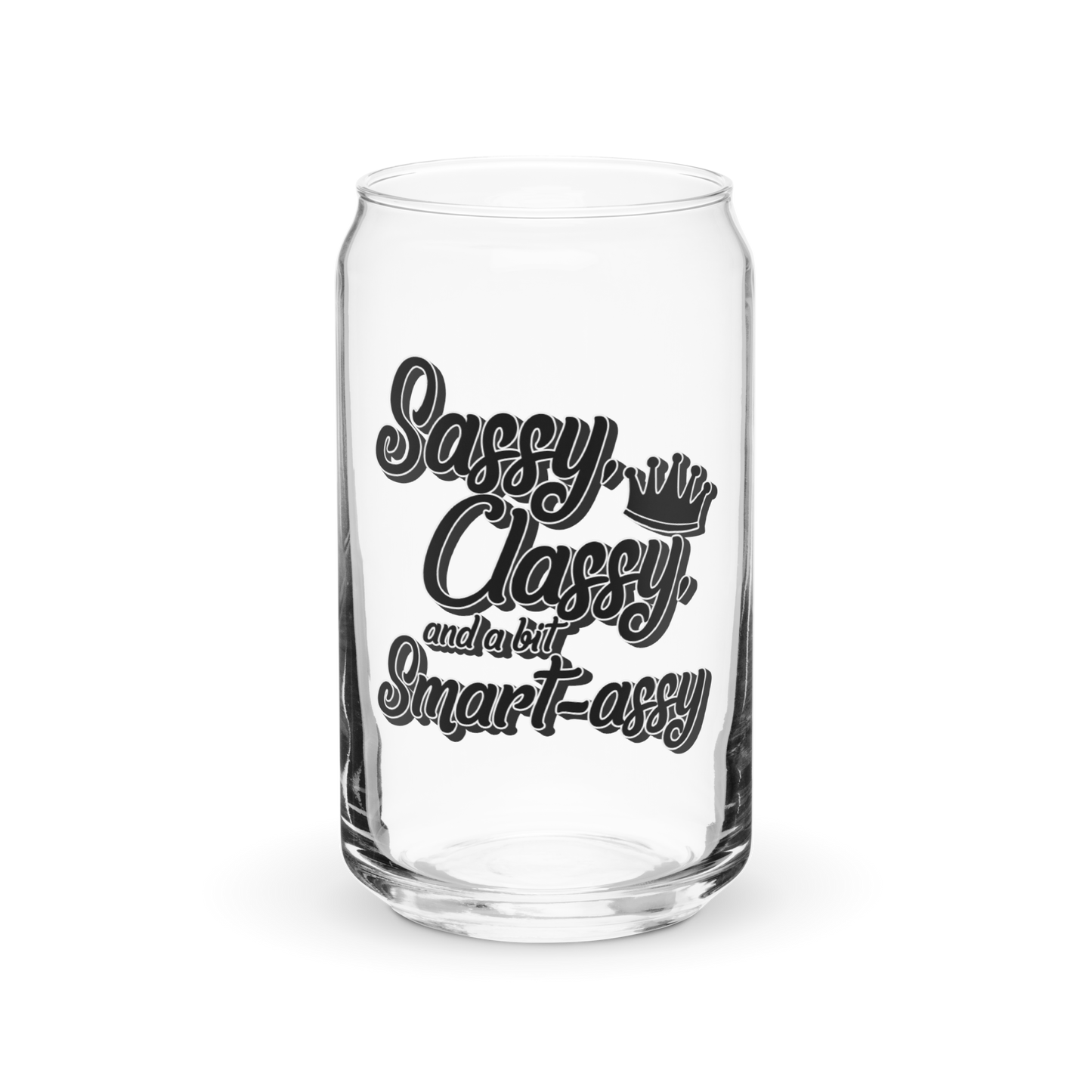 Sassy, Classy, & Smart-assy: Can-Shaped Glass